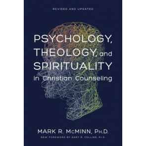 Psychology, Theology, and Spirituality in Christian Counseling - Hardcover With printed dust jacket