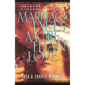 Marriage Takes More Than Love - Softcover