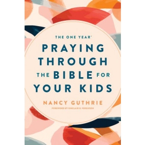 One Year Praying through the Bible for Your Kids - Softcover