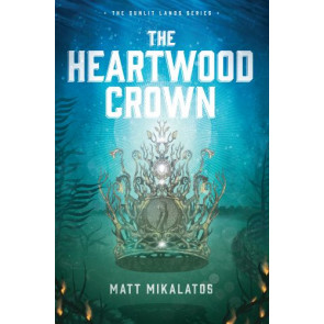 The Heartwood Crown - Softcover