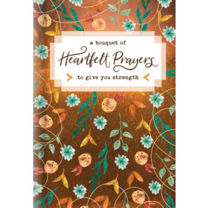 A Bouquet of Heartfelt Prayers to Give You Strength - Hardcover
