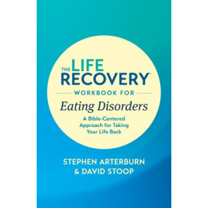 Life Recovery Workbook for Eating Disorders - Softcover