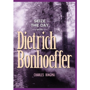 Seize the Day -- with Dietrich Bonhoeffer - Softcover