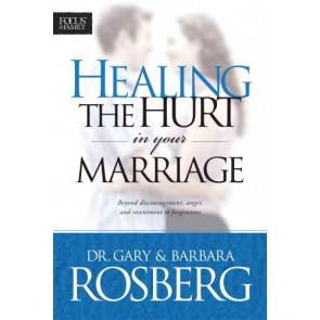 Healing the Hurt in Your Marriage - Softcover