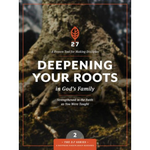 Deepening Your Roots in God's Family - Softcover