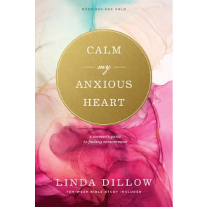 Calm My Anxious Heart - Softcover